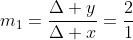 m_{1}=frac{Delta y}{Delta x}=frac{2}{1}