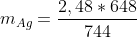 m_{Ag}=frac{2,48*648}{744}