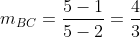 m_{BC}=frac{5-1}{5-2}=frac{4}{3}