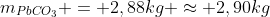 m_{PbCO_{3}} = 2,88kg approx 2,90kg