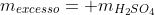 m_{excesso}= m_{H_{2}SO_{4};total}- m_{H_{2}SO_{4};reagiu}