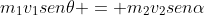 m_1v_1sen	heta = m_2v_2senalpha