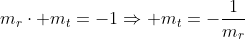 m_rcdot m_t=-1Rightarrow m_t=-frac{1}{m_r}