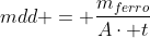mdd = frac{m_{ferro}}{Acdot t}