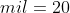 55; mil-35;mil=20;mil