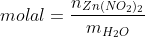 molal=frac{n_{Zn(NO_2)_2}}{m_{H_2O}}