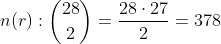 n(r):inom{28}{2}=frac{28cdot27}{2}=378