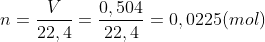 n=\frac{V}{22,4}=\frac{0,504}{22,4}=0,0225 (mol)