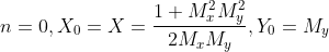 n=0,X_0=X=\frac{1+M_x^{2}M_y^{2}}{2M_xM_y},Y_0=M_y