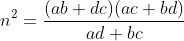 n^{2}=\frac{(ab+dc)(ac+bd)}{ad+bc}