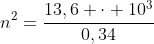 n^2=frac{13,6 cdot 10^3}{0,34}