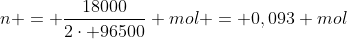 n = frac{18000}{2cdot 96500}{} mol = 0,093 mol