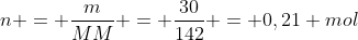 n = frac{m}{MM} = frac{30}{142} = 0,21 mol