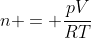 n = frac{pV}{RT}