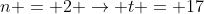 n = 2 ightarrow t = 17