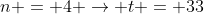 n = 4 ightarrow t = 33