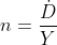 n=\frac{\dot{D}}{Y}