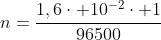 n=frac{1,6cdot 10^{-2}cdot 1}{96500}