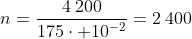 n=frac{4:200}{175cdot 10^{-2}}=2:400