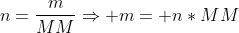 n=frac{m}{MM}Rightarrow m= n*MM