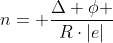 n= frac{Delta phi }{Rcdot|e|}