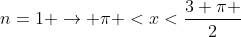 n=1 ightarrow pi <x<frac{3 pi }{2}