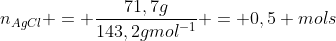 n_{AgCl} = frac{71,7g}{143,2gmol^{-1}} = 0,5 mols