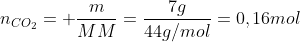 n_{CO_2}= frac{m}{MM}=frac{7g}{44g/mol}=0,16mol