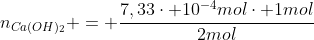 n_{Ca(OH)_{2}} = frac{7,33cdot 10^{-4}molcdot 1mol}{2mol}