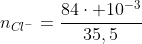 n_{Cl^-}=frac{84cdot 10^{-3}}{35,5}