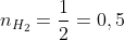 n_{H_2}=frac{1}{2}=0,5;mol