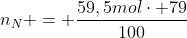 n_{N} = frac{59,5molcdot 79}{100}