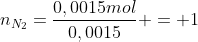 n_{N_2}=frac{0,0015mol}{0,0015} = 1