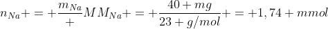 n_{Na} = frac{m_{Na}} {MM_{Na}} = frac{40 mg}{23 g/mol} = 1,74 mmol