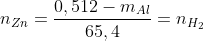 n_{Zn}=frac{0,512-m_{Al}}{65,4}=n_{H_2}
