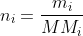 n_{i}=frac{m_{i}}{MM_{i}}