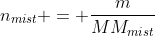 n_{mist} = frac{m}{MM_{mist}}