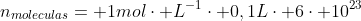 n_{moleculas}= 1molcdot L^{-1}cdot 0,1Lcdot 6cdot 10^{23};moleculascdot mol^{-1}