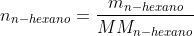 n_{n-hexano}=frac{m_{n-hexano}}{MM_{n-hexano}}