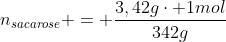 n_{sacarose} = frac{3,42gcdot 1mol}{342g}