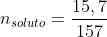 n_{soluto}=frac{15,7}{157}
