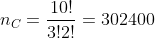 n_C=frac{10!}{3!2!}=302400