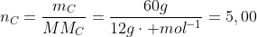 n_C=frac{m_C}{MM_C}=frac{60g}{12gcdot mol^{-1}}=5,00;mol