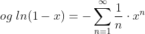 og\;ln(1-x)=-\sum_{n=1}^{\infty}\frac{1}{n}\cdot x^n