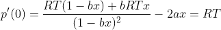 p'(0)=\frac{RT(1-bx)+bRTx}{(1-bx)^2}-2ax=RT\; \; \; \; \; \; \; 20