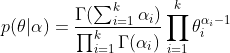 p(\theta |\alpha )=\frac{\Gamma (\sum_{i=1}^{k}\alpha _{i})}{\prod_{i=1}^{k}\Gamma (\alpha _{i})}\prod_{i=1}^{k}\theta _{i}^{\alpha _{i}-1}