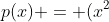 p(x) = (x^{2}+1)^{2} - 2x^{2}