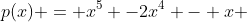 p(x) = x^{5} -2x^{4} - x + 2