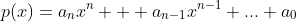 p(x)=a_nx^n + a_{n-1}x^{n-1}+...+a_0