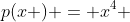 p(x ) = x^{4} + 2x^{3} -x^{2} +2x +1